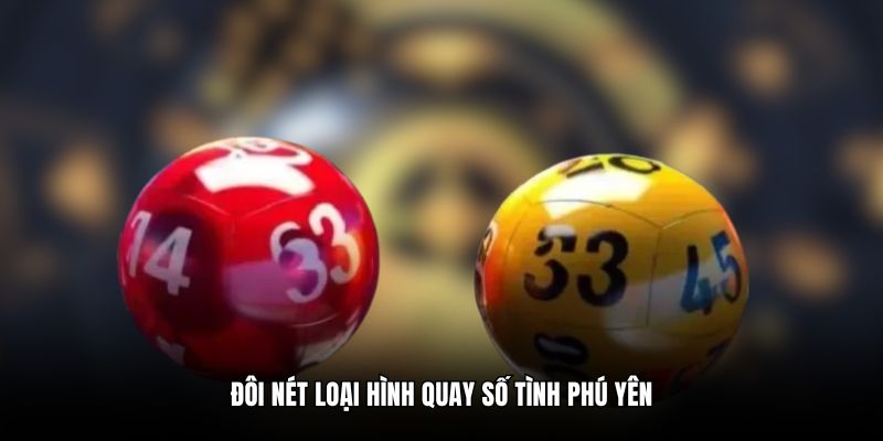 Đôi nét loại hình quay số tình Phú Yên