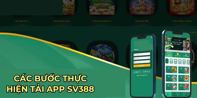 Các bước thực hiện SV388 tải app