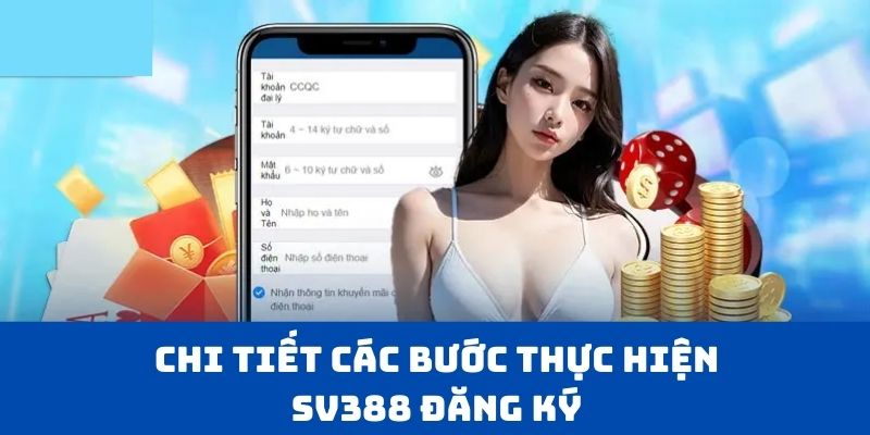 Chi tiết các bước thực hiện SV388 đăng ký