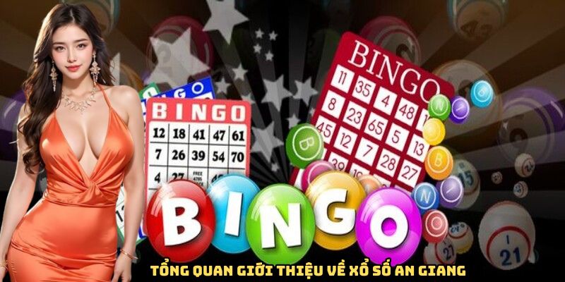Tổng quan giới thiệu về xổ số An Giang